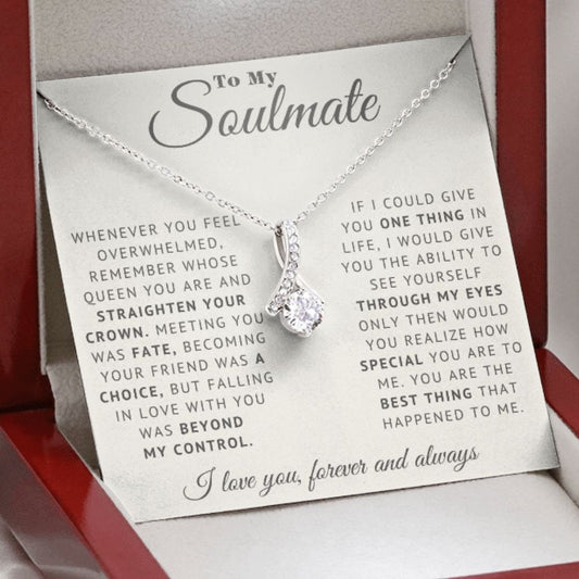 To My Soulmate - Straighten Your Crown - Alluring Beauty Necklace
